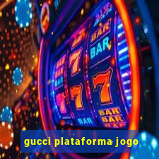 gucci plataforma jogo